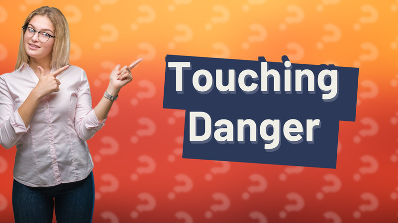 Touching Danger