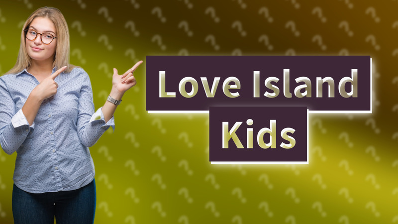 Love Island Kids