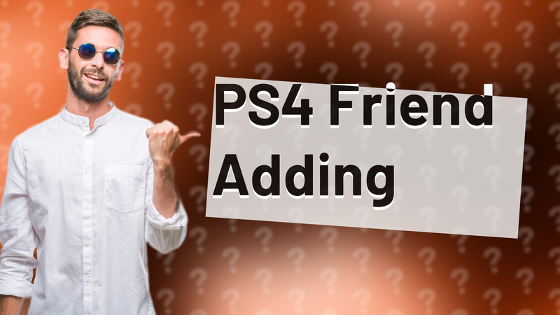 PS4 Friend Adding