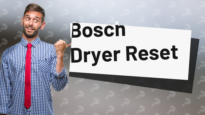 Bosch Dryer Reset