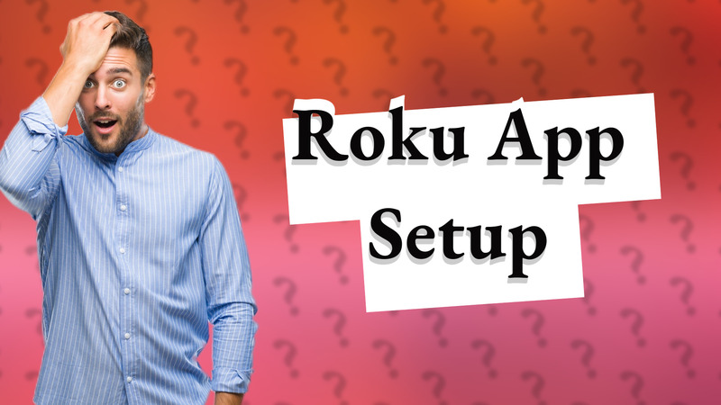 Roku App Setup