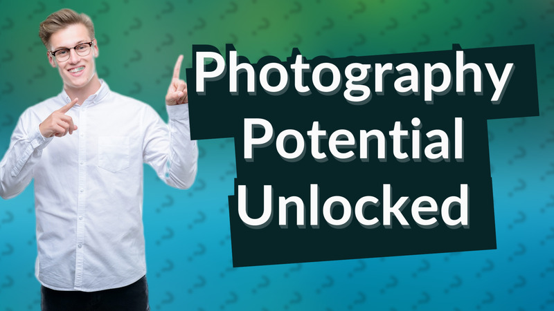 Photography Potential Unlocked