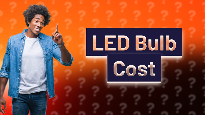 LED Bulb Cost