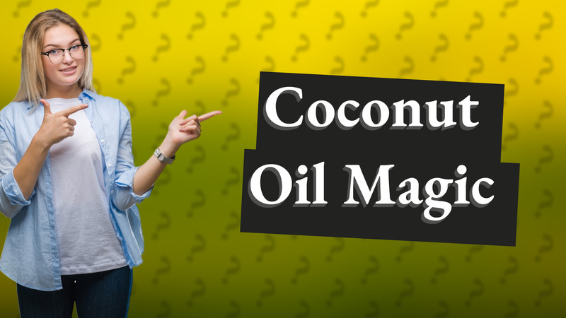 Coconut Oil Magic