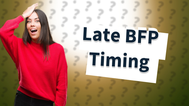 Late BFP Timing