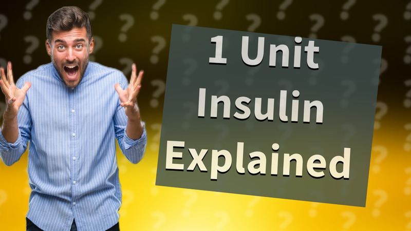 1 Unit Insulin Explained