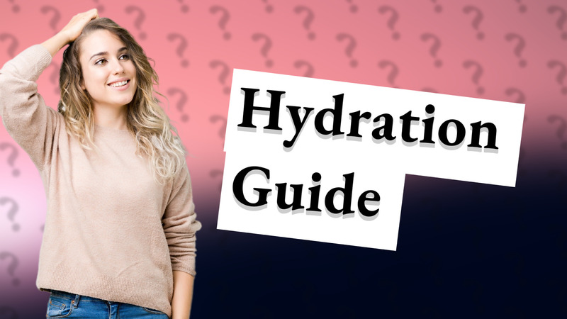 Hydration Guide