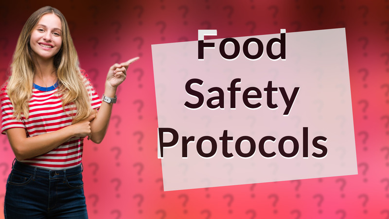 Food Safety Protocols