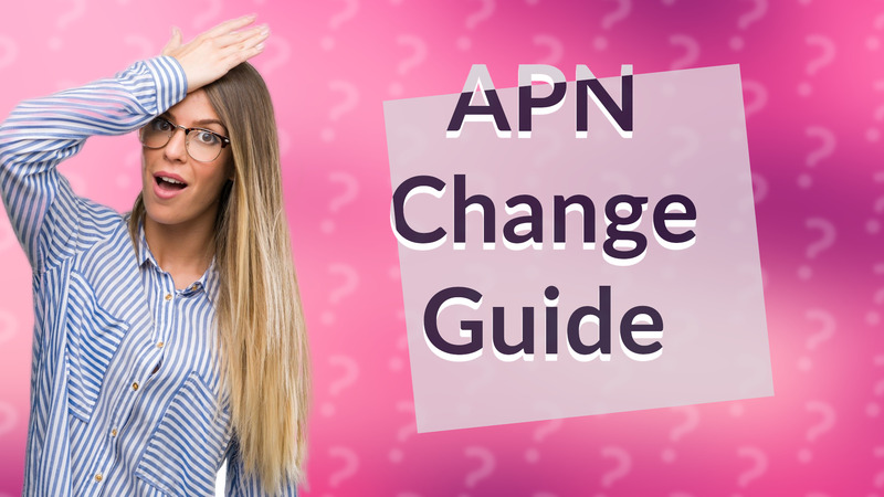 APN Change Guide