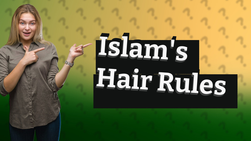 Islam's Hair Rules
