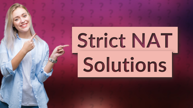 Strict NAT Solutions