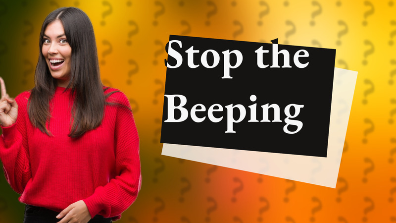 Stop the Beeping