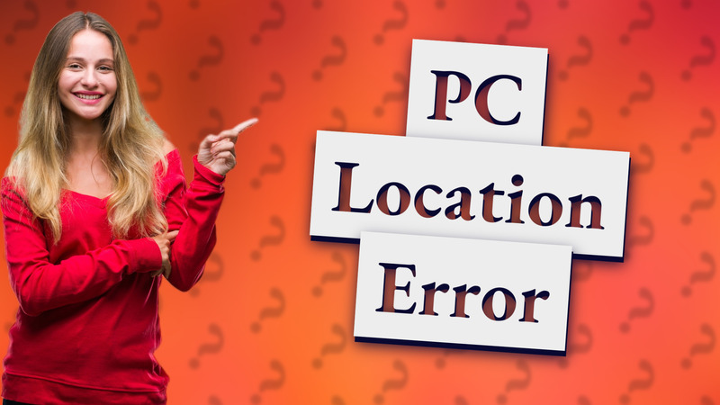 PC Location Error
