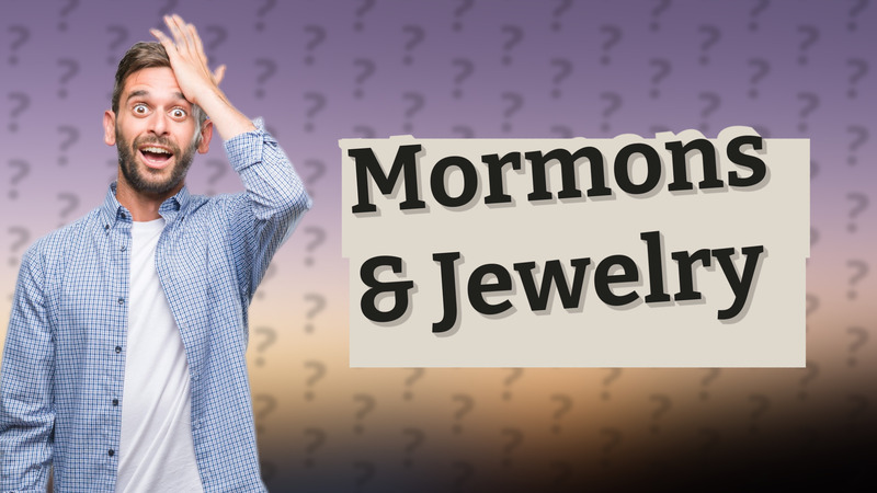 Mormons & Jewelry