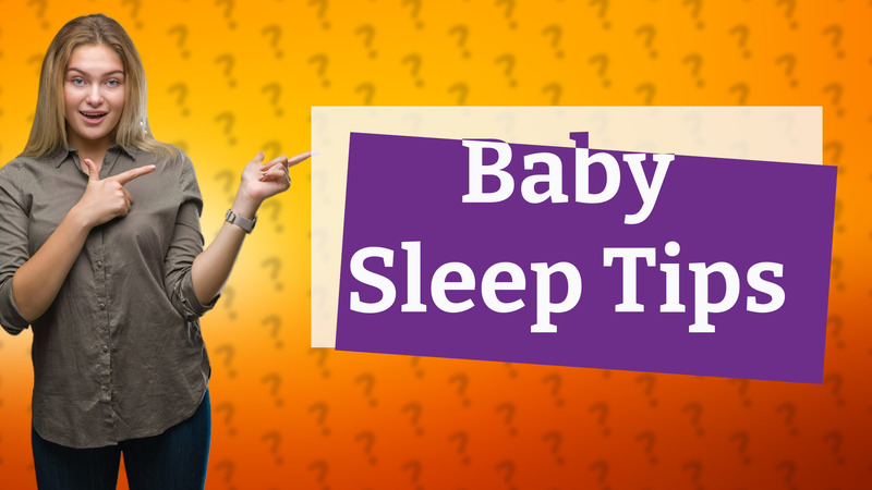Baby Sleep Tips