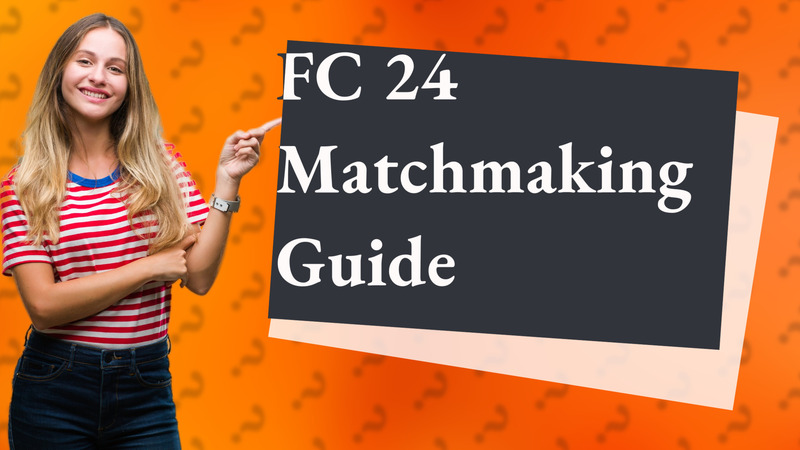 FC 24 Matchmaking Guide