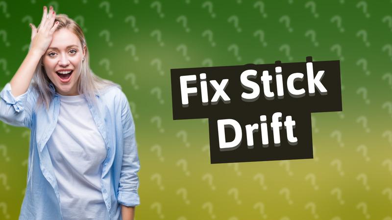 Fix Stick Drift