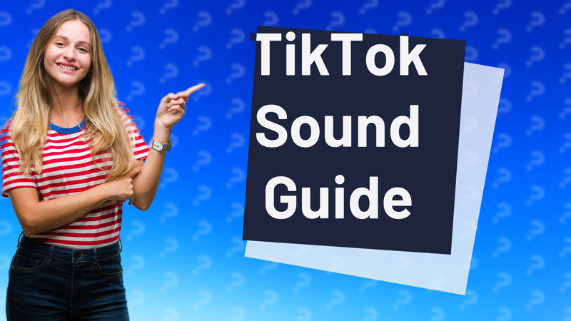 TikTok Sound Guide
