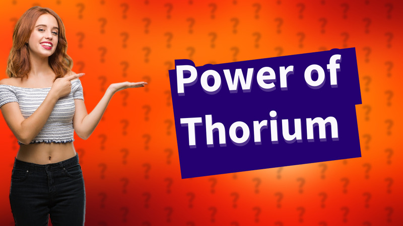 Power of Thorium