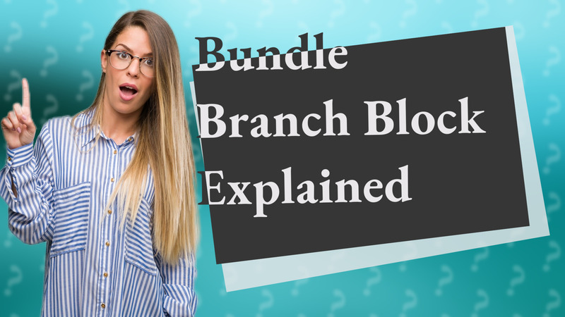 Bundle Branch Block Explained