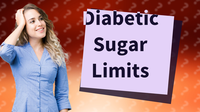 Diabetic Sugar Limits