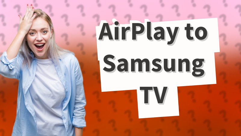 AirPlay to Samsung TV