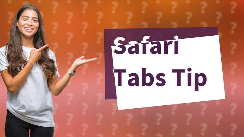 Safari Tabs Tip