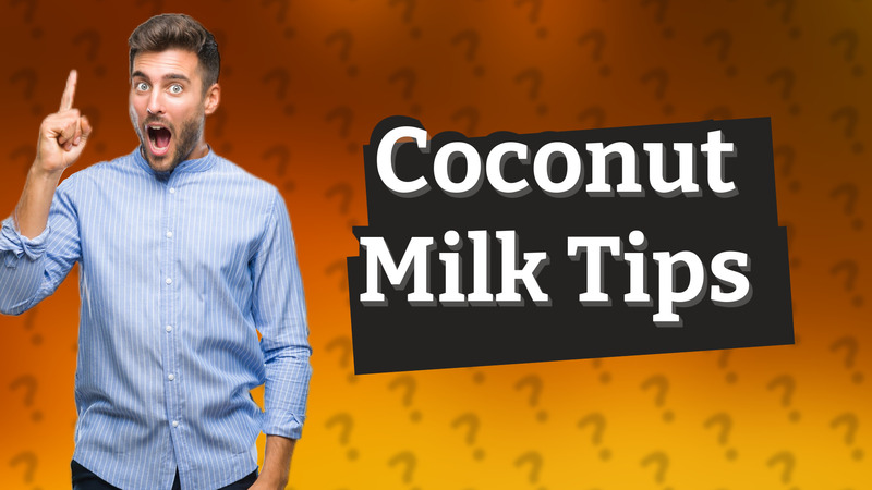 Coconut Milk Tips