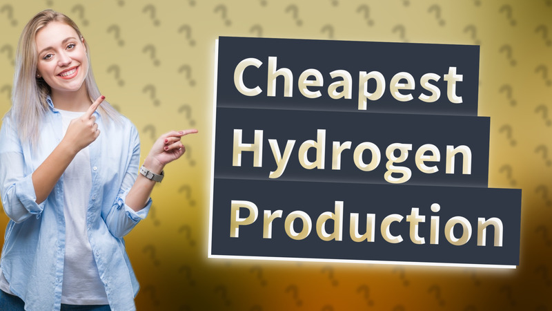 Cheapest Hydrogen Production