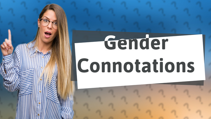 Gender Connotations