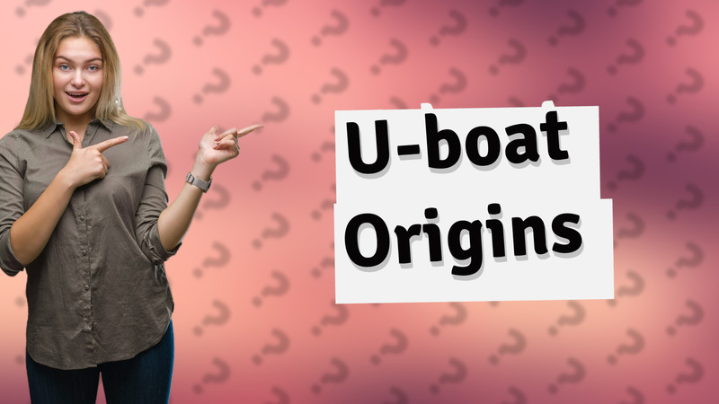 U-boat Origins