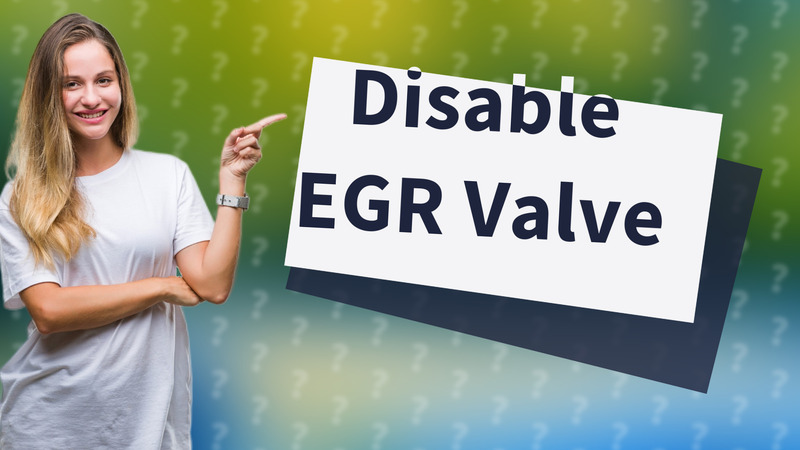 Disable EGR Valve