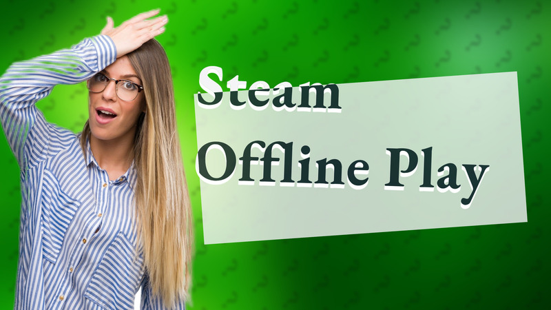 Steam Offline Play