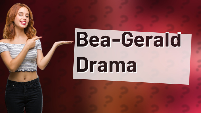 Bea-Gerald Drama