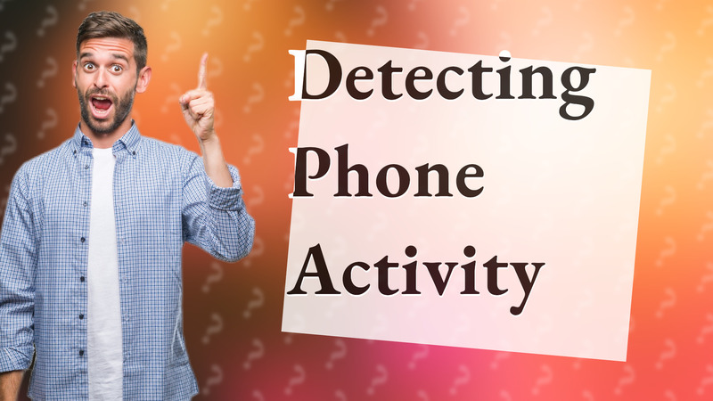 Detecting Phone Activity