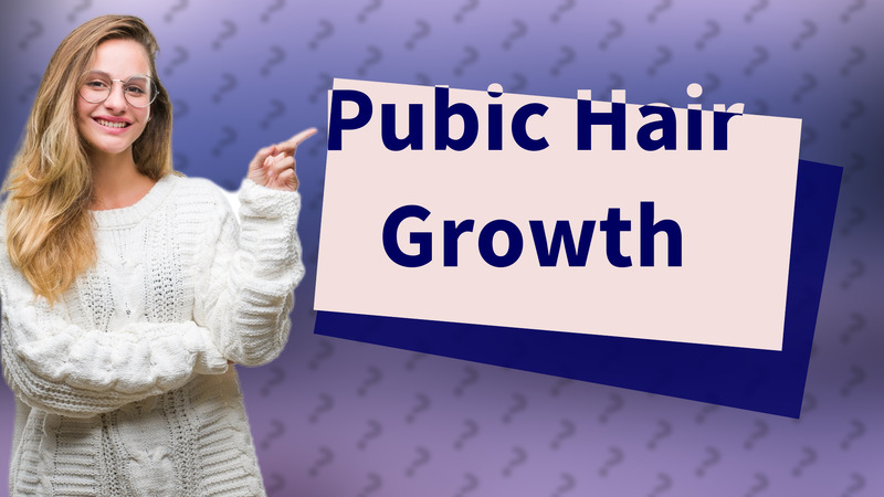 Pubic Hair Growth