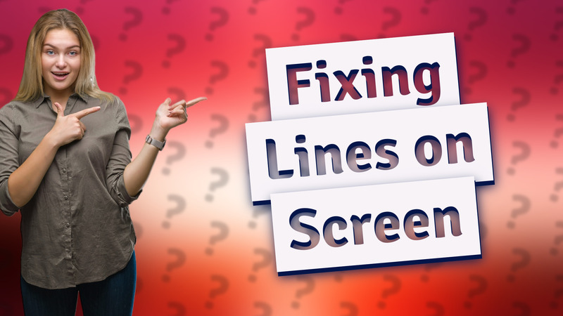 Fixing Lines on Screen