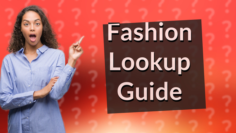 Fashion Lookup Guide