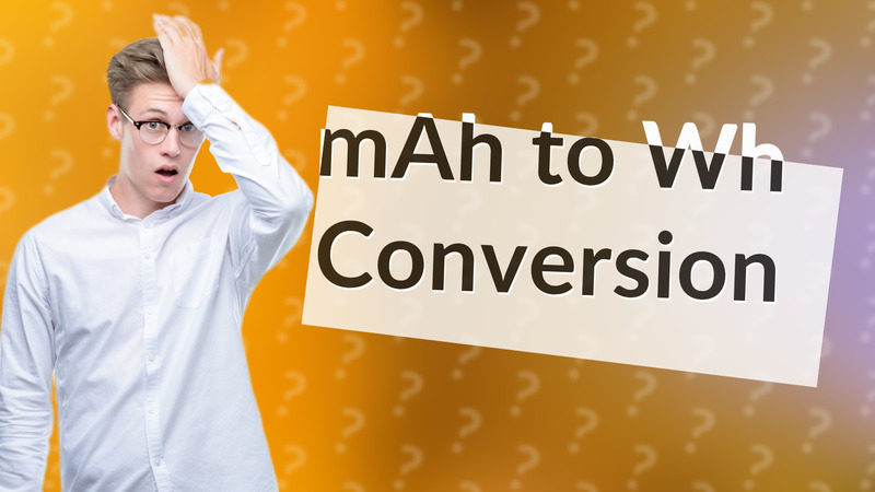 mAh to Wh Conversion