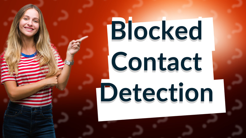 Blocked Contact Detection