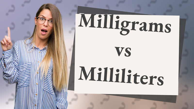 Milligrams vs Milliliters