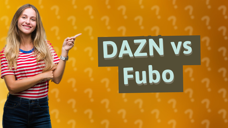 DAZN vs Fubo
