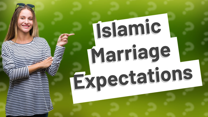Islamic Marriage Expectations