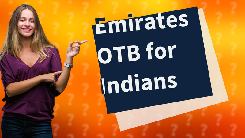 Emirates OTB for Indians
