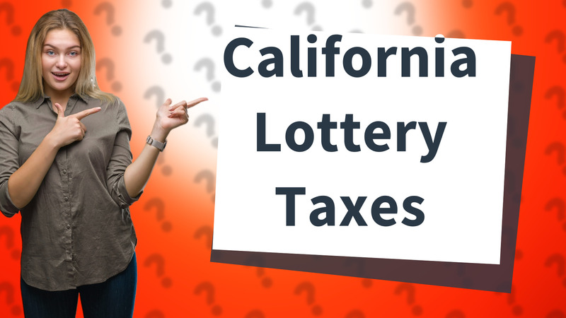 California Lottery Taxes