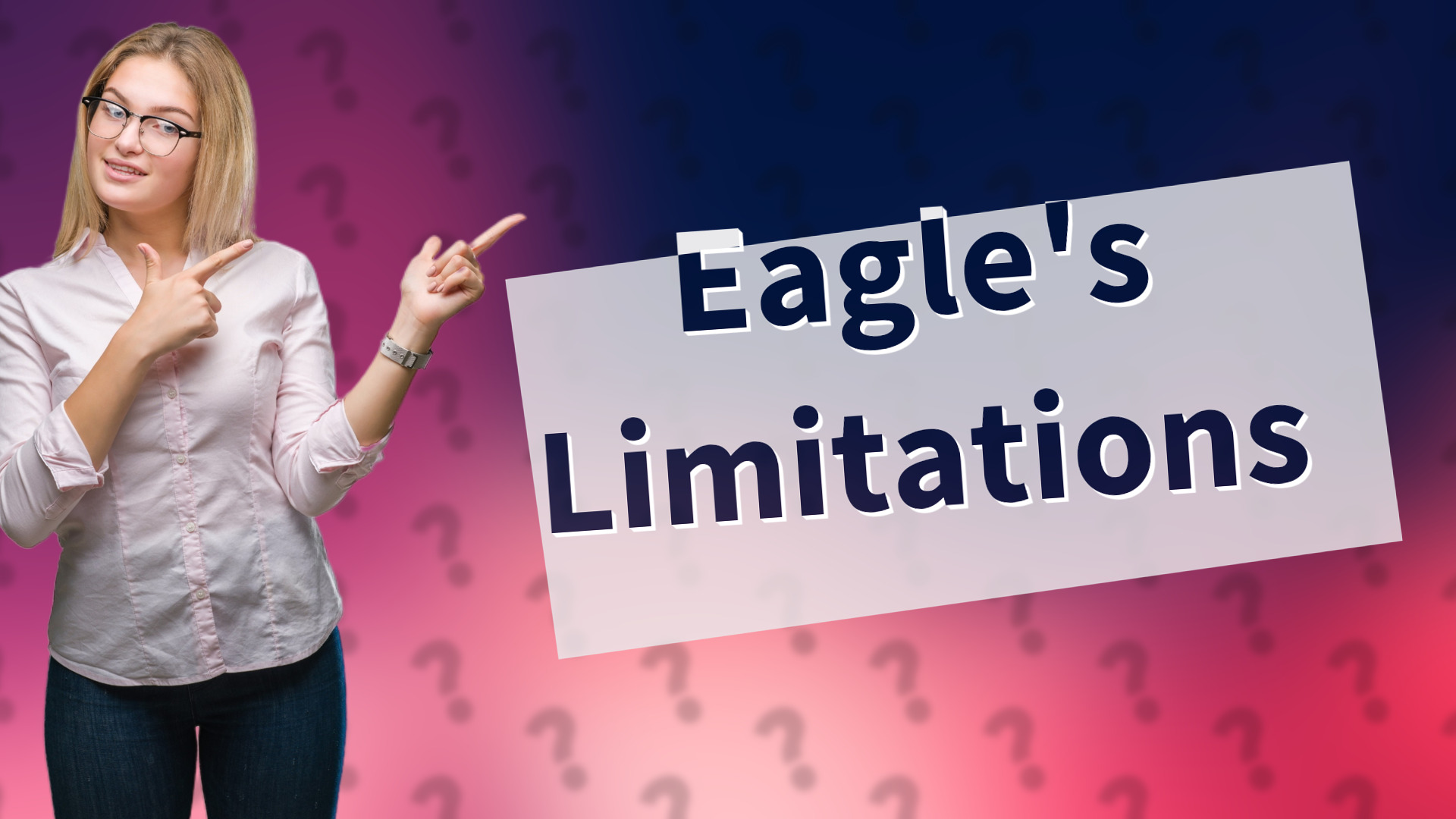 Eagle's Limitations