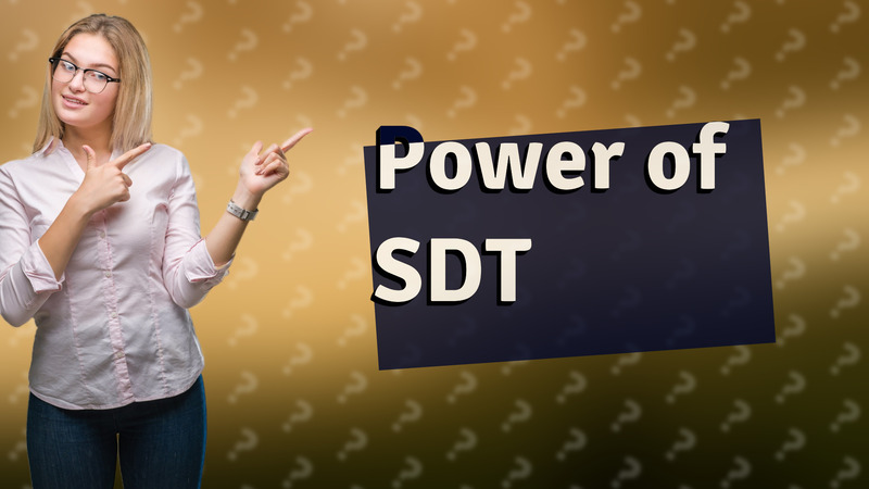 Power of SDT