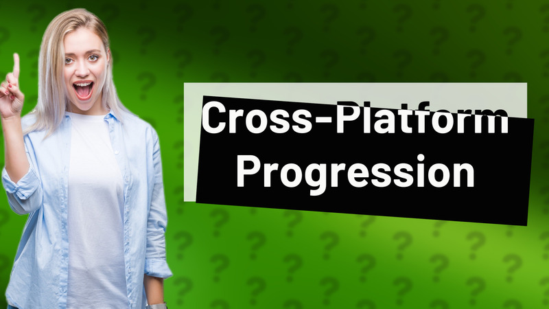 Cross-Platform Progression