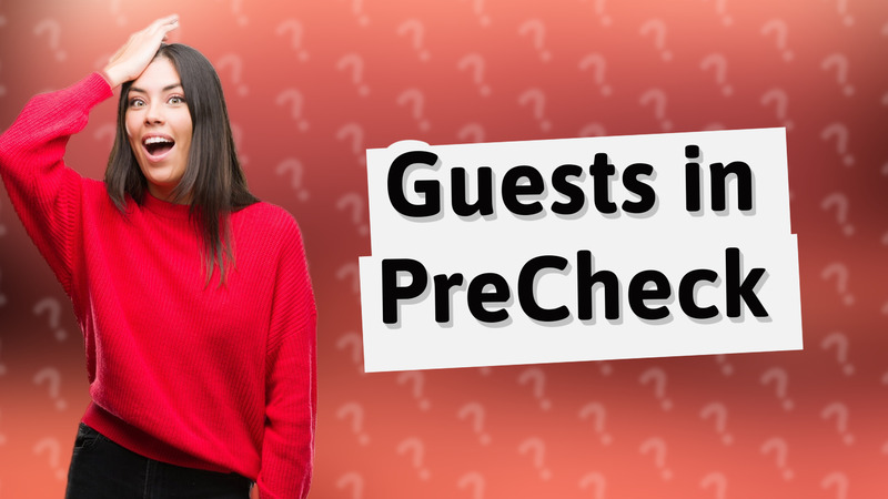 Guests in PreCheck