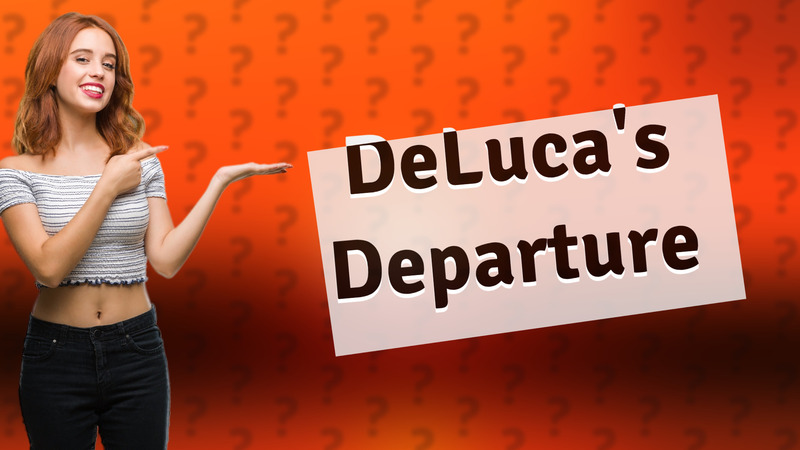 DeLuca's Departure